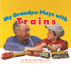My Grandpa Plays with Trains